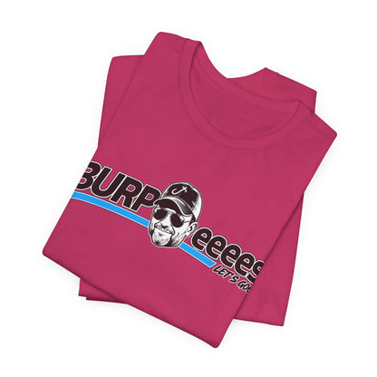 Burpeeees! Unisex Tee