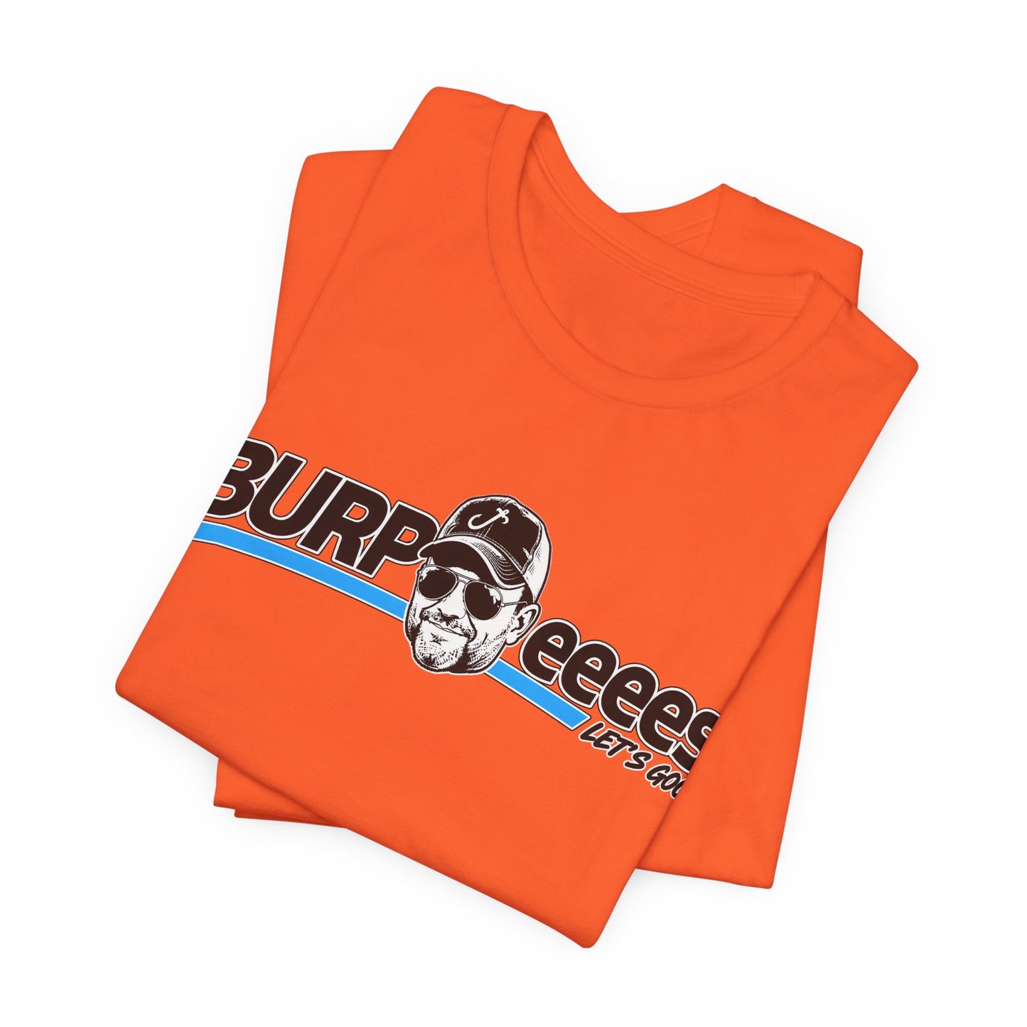Burpeeees! Unisex Tee