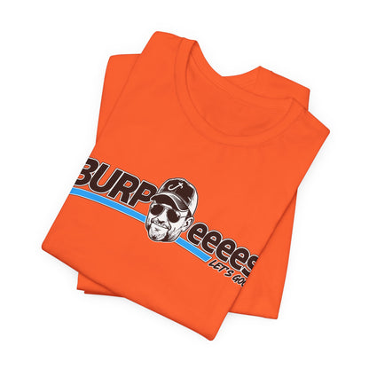 Burpeeees! Unisex Tee