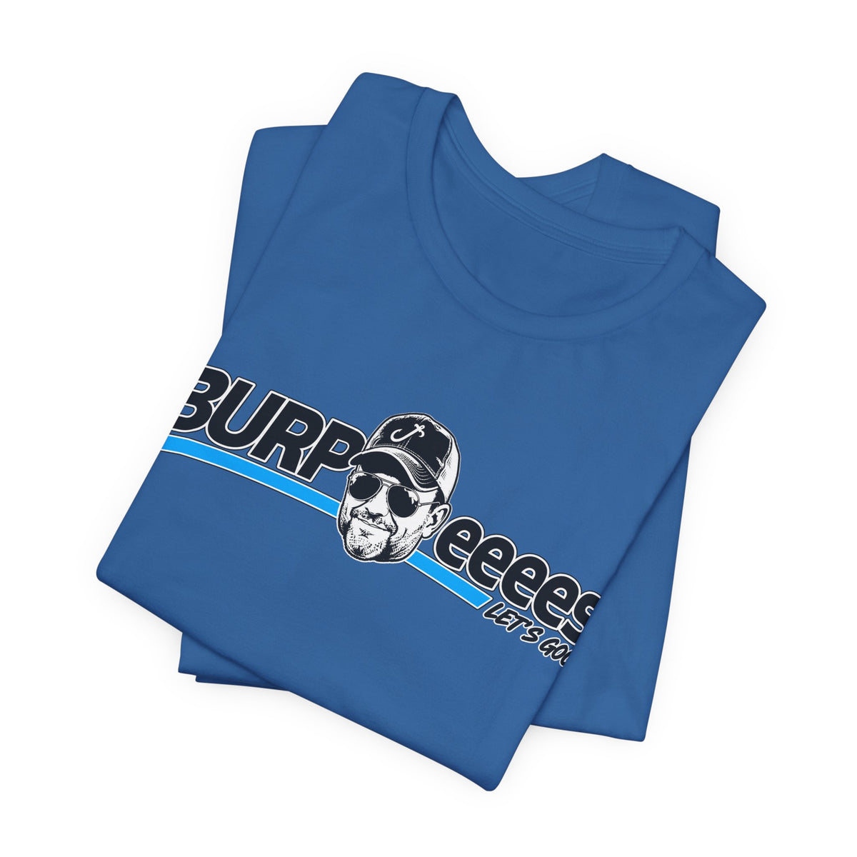 Burpeeees! Unisex Tee