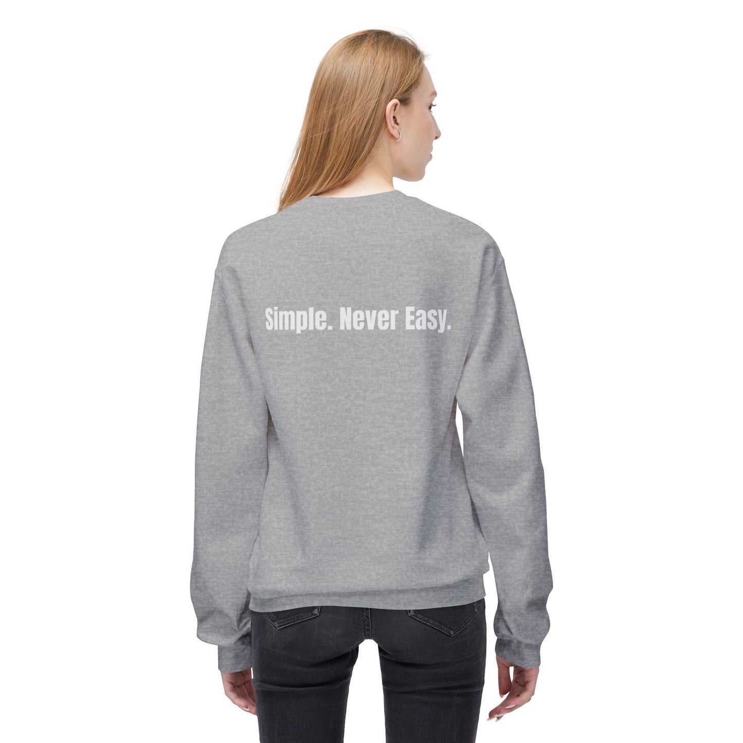 Unisex Fleece Crewneck - Simple Never Easy Back
