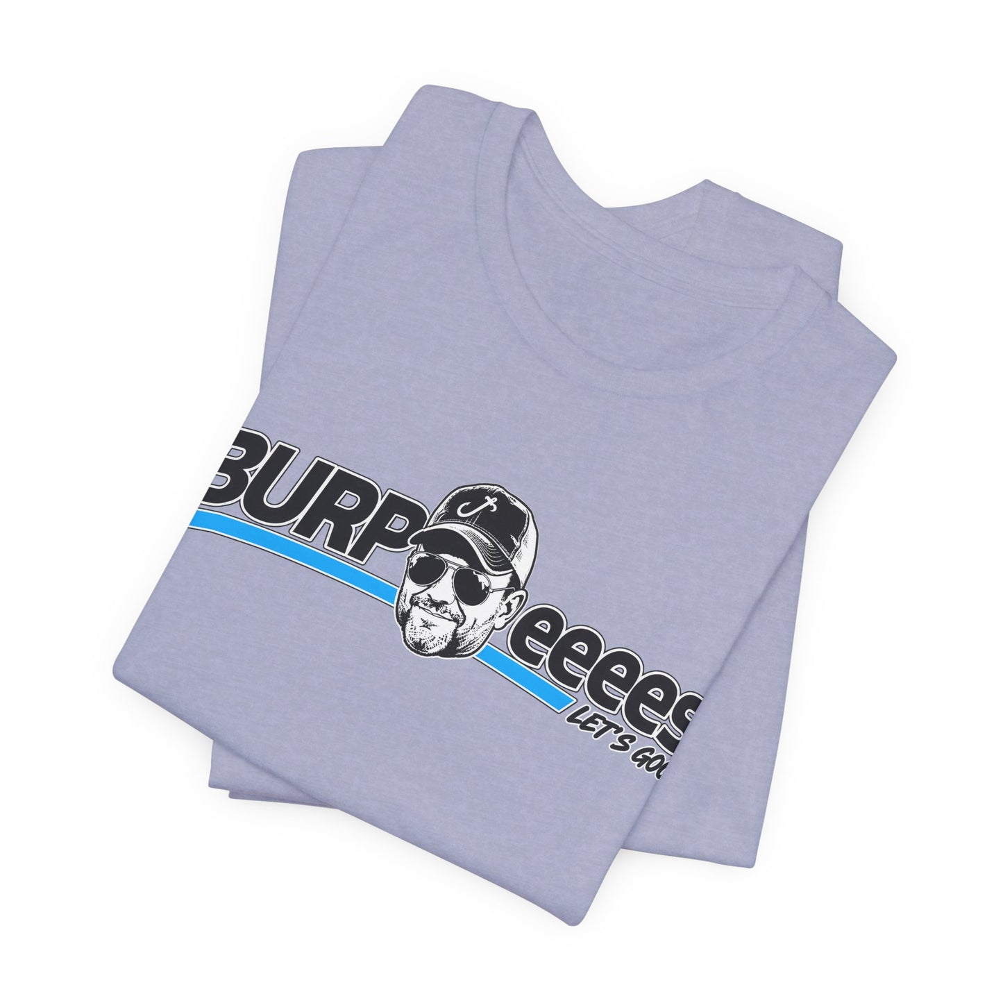 Burpeeees! Unisex Tee