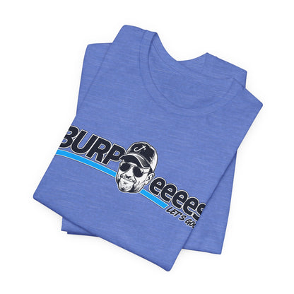 Burpeeees! Unisex Tee