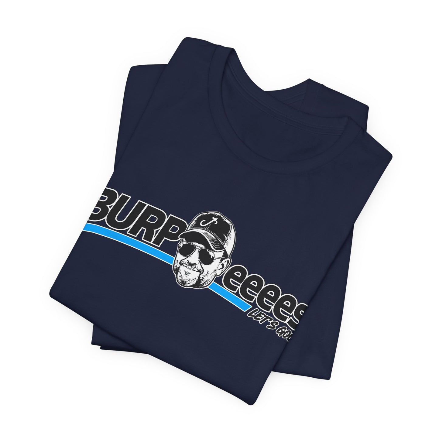 Burpeeees! Unisex Tee