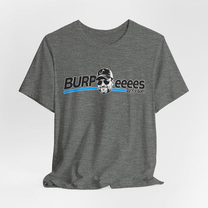 Burpeeees! Unisex Tee