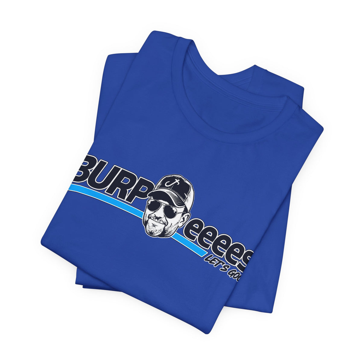 Burpeeees! Unisex Tee