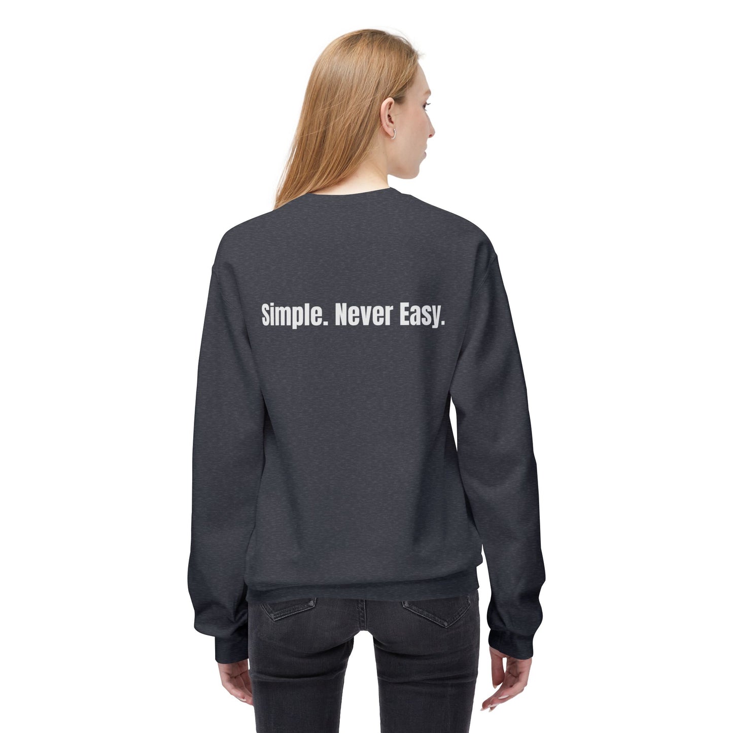 Unisex Fleece Crewneck - Simple Never Easy Back