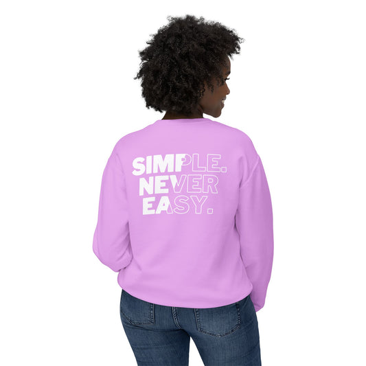 Simple. Never Easy. Crewneck Sweatshirt