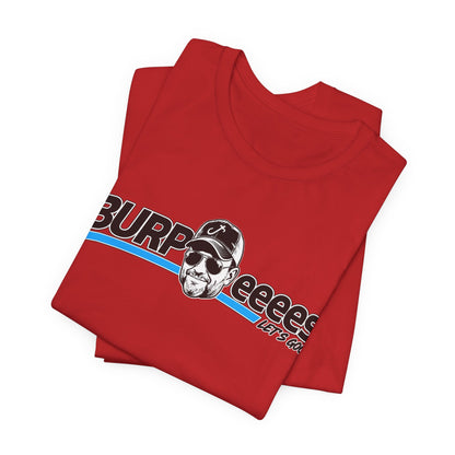Burpeeees! Unisex Tee